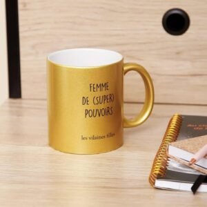 Tasse Dorée "Femme de super pouvoirs"