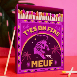 T'es on fire meuf ! - Les allumettes XXL