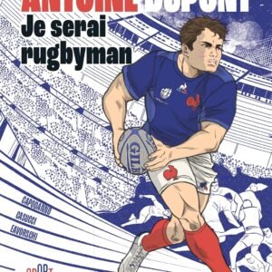 Antoine Dupont, je serai rugbyman