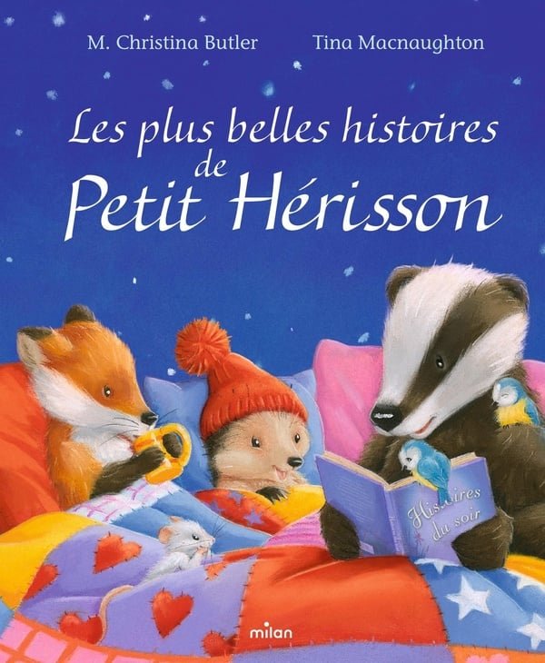 Les plus belles histoires du petit hérisson